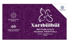 Şuşada “Xarıbülbül” Beynəlxalq Musiqi Festivalı başlayır