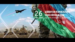 26 iyun Azərbaycan Respublikasının Silahlı Qüvvələri Günüdür