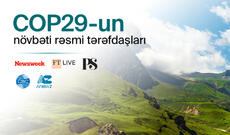 “FT Live”, “Project Syndicate”, “Newsweek”, “CBC” və “ANEWZ” COP29-un rəsmi media tərəfdaşları elan edilib