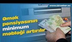 Minimum pensiyanın artırılması 65 min şəxsi əhatə edəcək