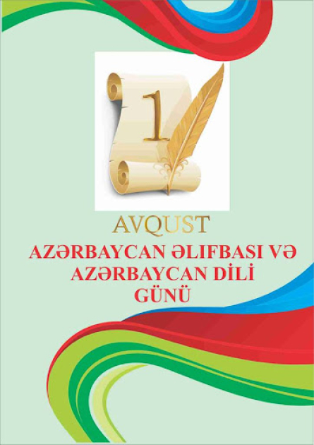 1 Avqust - Azərbaycan Əlifbası və Azərbaycan Dili Günüdür