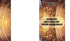 Tarix elmimizə yeni töhfə: “Azərbaycan Səfəvi dövlətinin tarixinin mənbəşünaslığı” kitabı nəşr edilib