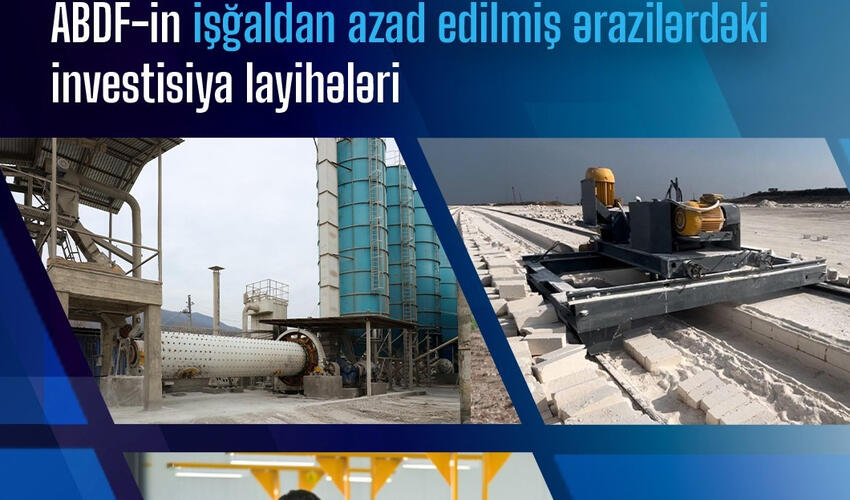 İşğaldan azad edilmiş ərazilərdə iqtisadi aktivlik ABDF-in maliyyə mexanizmləri ilə dəstəklənir