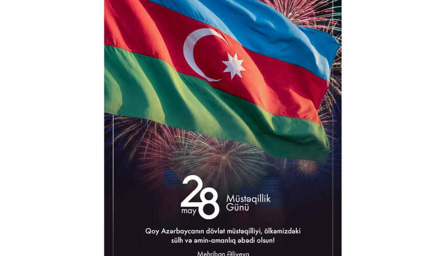 Birinci vitse-prezident Mehriban Əliyeva Müstəqillik Günü ilə bağlı sosial media hesablarında paylaşım edib