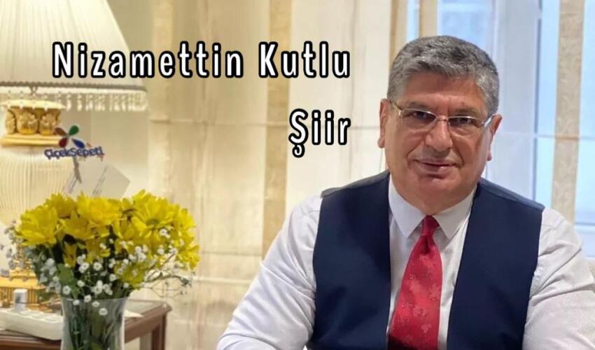 Sivil Türk poeziayasının ünlü şairi Nizamettin Kutludan  poeziya sevərlərimizə yeni şeir ərməğanı