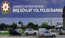 Respublika Baş Dövlət Yol Polisi İdarəsindən xəbərdarlıq!