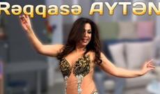 Rəqqasə Aytən: "Elə kişini bir günə boğub öldürərəm..." - VİDEO